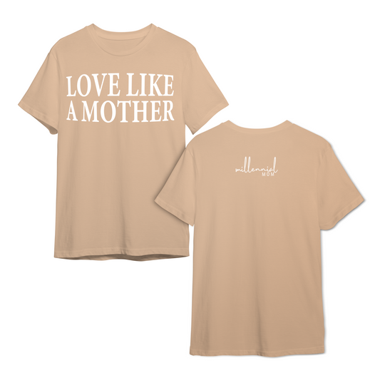 Love Like A Mother - Tee
